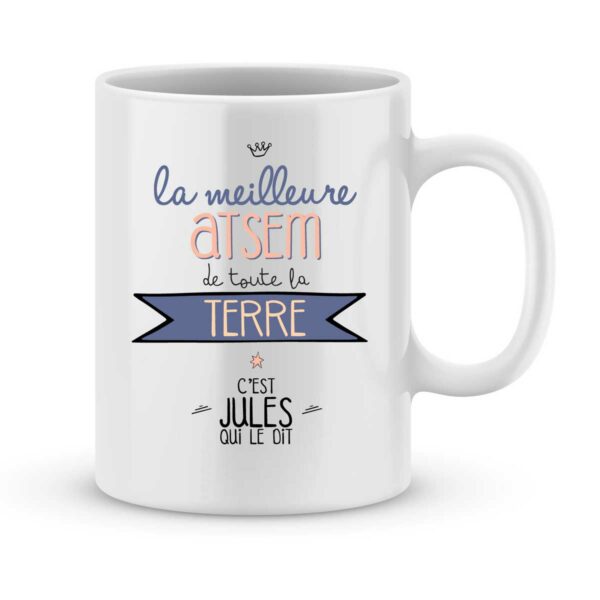 Mug personnalisé avec un prénom meilleure atsem de la terre